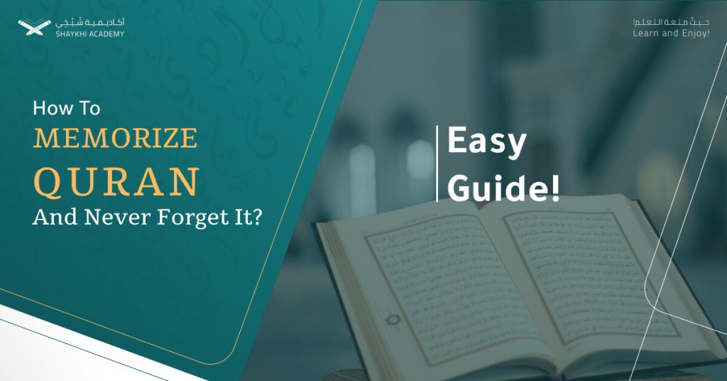How To Memorize the Quran And Never Forget It? Proven 25 Tips 