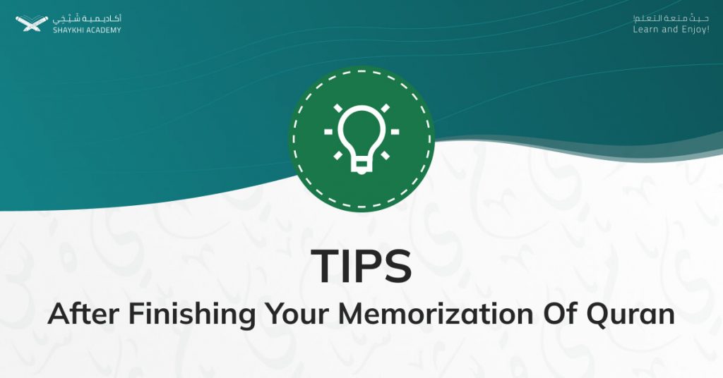 Tips after finishing your memorization of Quran - Third tip of answering How to memorize Quran and never forget it question - Shaykhi Academy