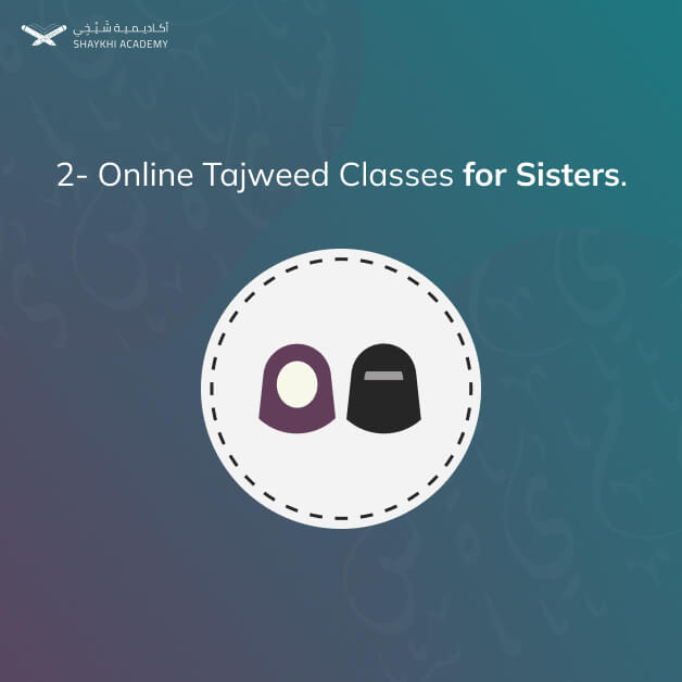 2- Online Tajweed Classes for Sisters - Learn Quran Online with Tajweed - Shaykhi Academy