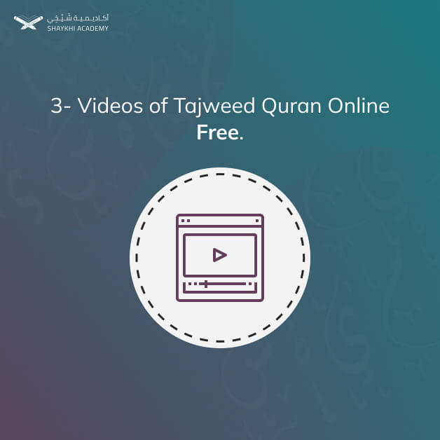 3- Videos of Tajweed Quran Online Free - Learn Quran Online with Tajweed - Shaykhi Academy