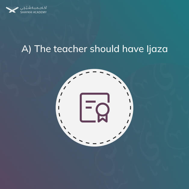 A) The teacher should have Ijaza - Learn Quran Online with Tajweed - Shaykhi Academy