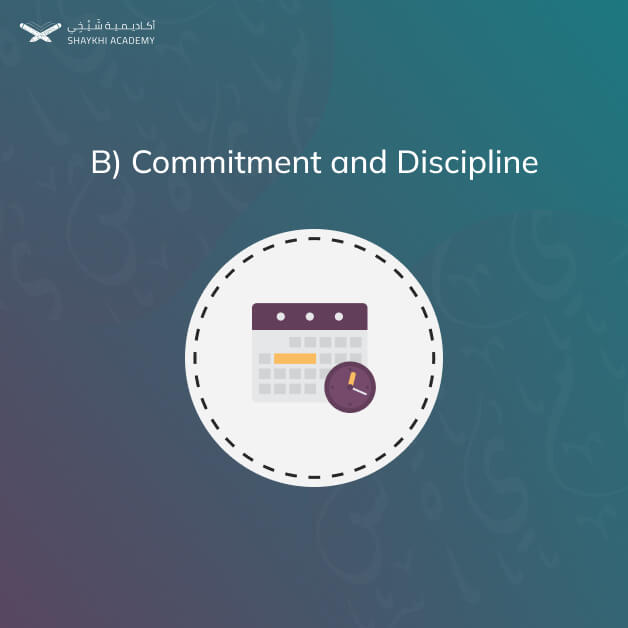 B) Commitment and Discipline - Learn Quran Online with Tajweed - Shaykhi Academy