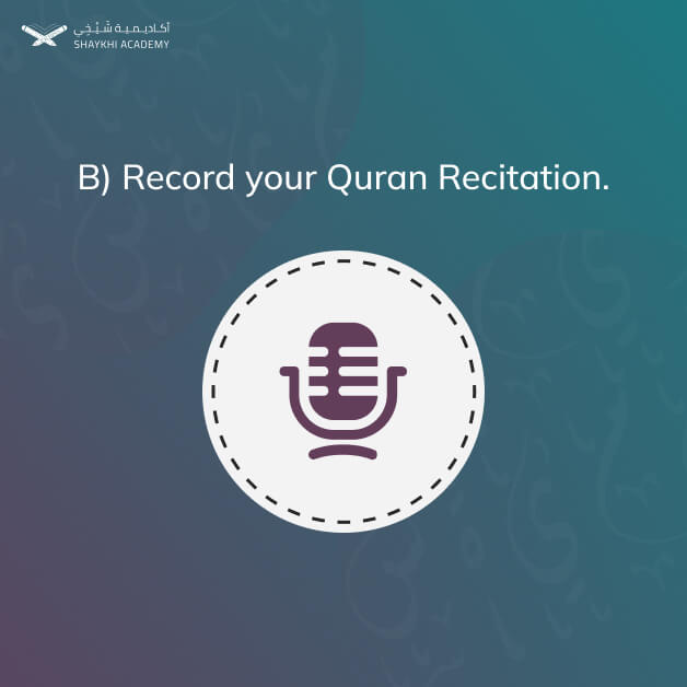 B) Record your Quran Recitation - Learn Quran Online with Tajweed - Shaykhi Academy