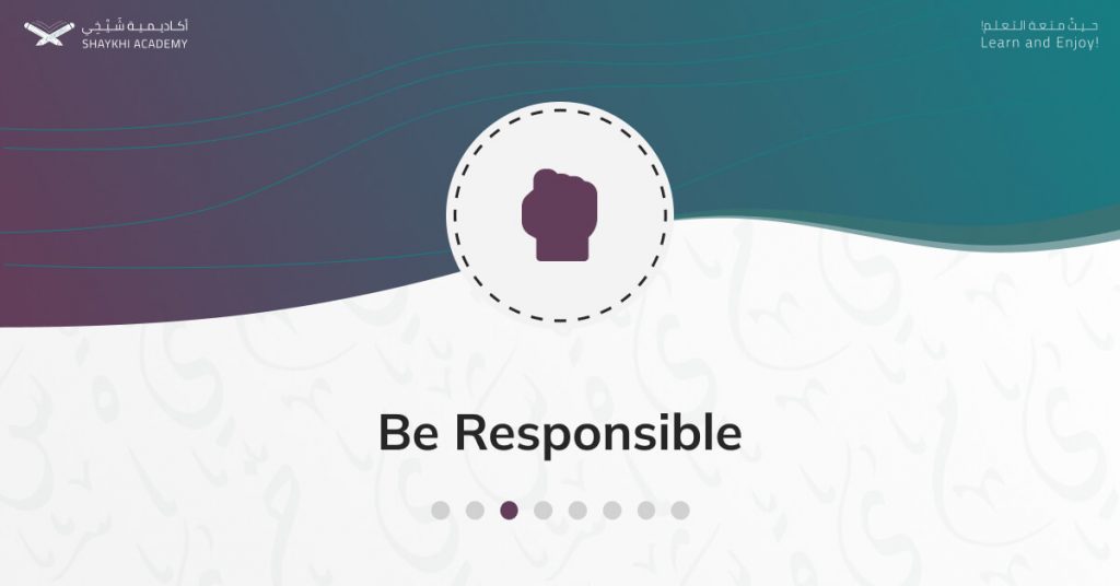 Be Responsible - Steps to Learn Quran Online with Tajweed - Shaykhi Academy