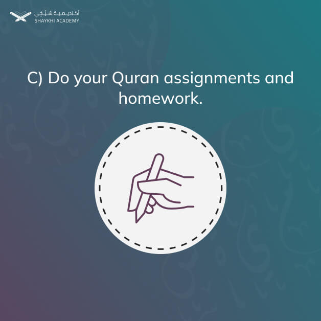 C) Do your Quran assignments and homework - Learn Quran Online with Tajweed - Shaykhi Academy