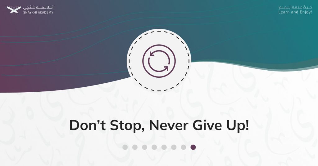 Don’t Stop, Never Give Up! - Steps to Learn Quran Online with Tajweed - Shaykhi Academy