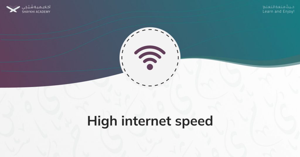 High internet speed - Best Online Quran Teachers - Shaykhi Academy