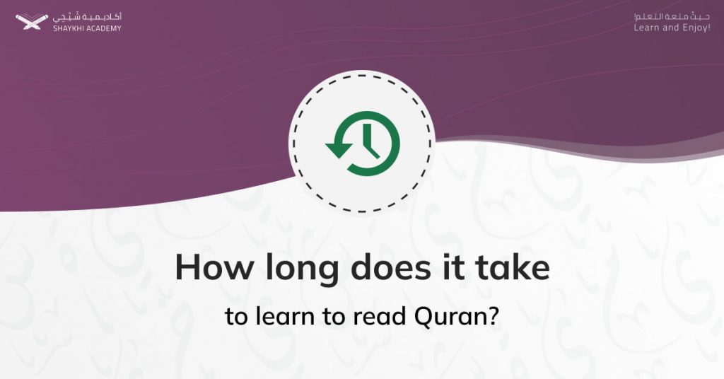 How long does it take to learn to read Quran - Learn How to Read Quran in Arabic - Complete Guide!Shaykhi Academy