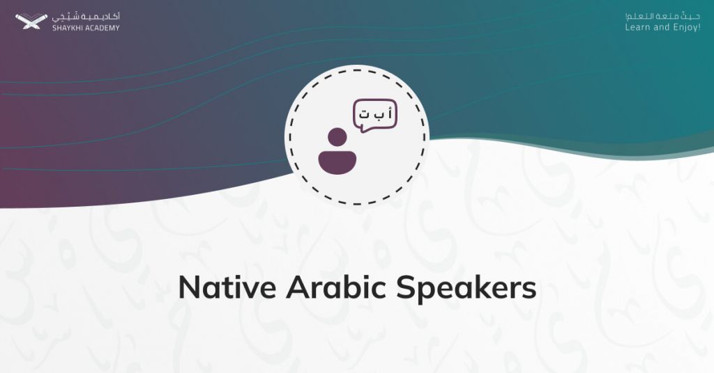 Native Arabic Speakers - Best Online Quran Teachers - Shaykhi Academy