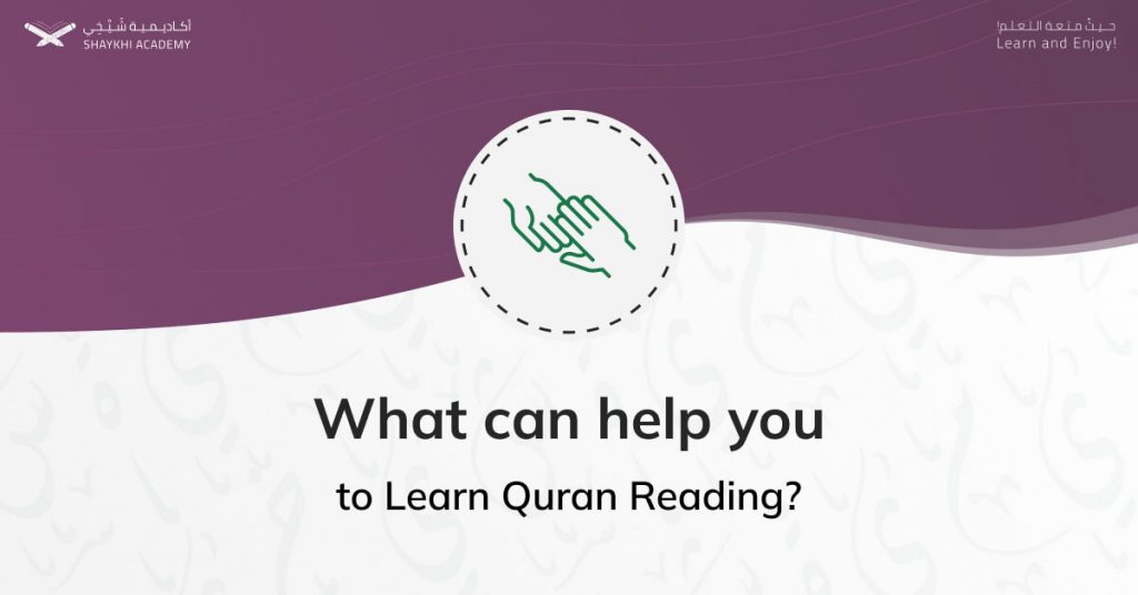 What can help you to Learn Quran Readi ng_Learn How to Read Quran in Arabic - Complete Guide! - Shaykhi Academy