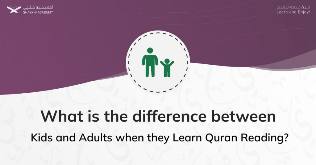 What is the difference between Kids and Adults when they Learn Quran Reading_ Learn How to Read Quran in Arabic - Complete Guide!- Shaykhi Academy
