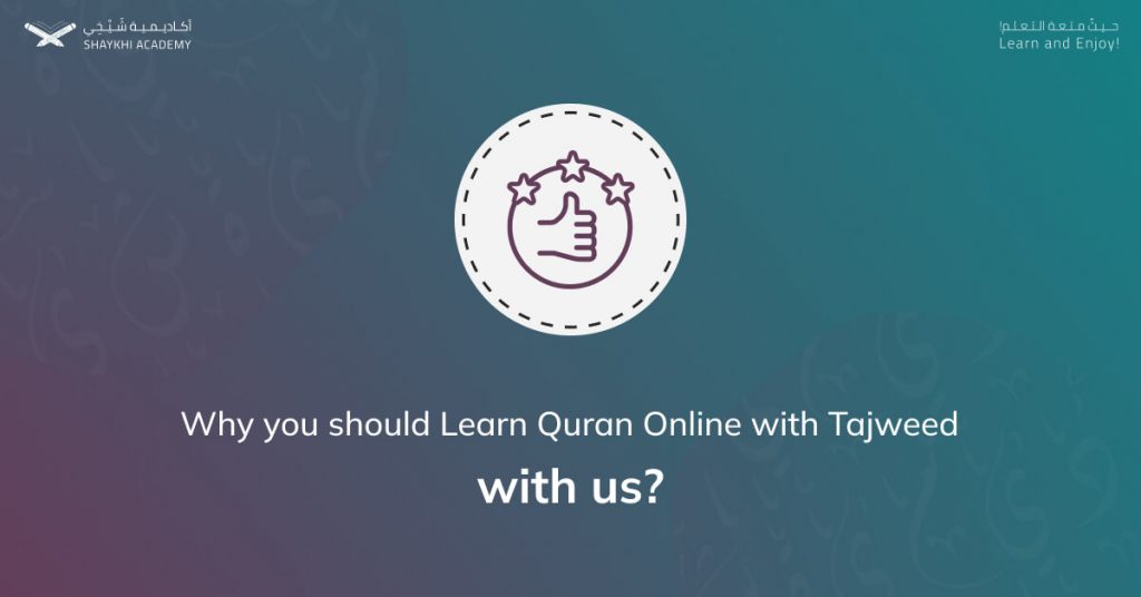 Why you should Learn Quran Online with Tajweed with us - Learn Quran Online with Tajweed - Shaykhi Academy