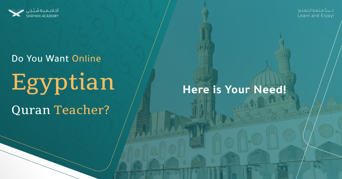 Get the best Egyptian Quran Teacher Online Now! - Shaykhi Academy