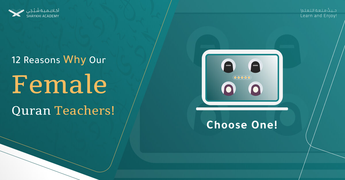12 Reasons Why Choose Our Online Female Quran Teachers! - Shaykhi Academy