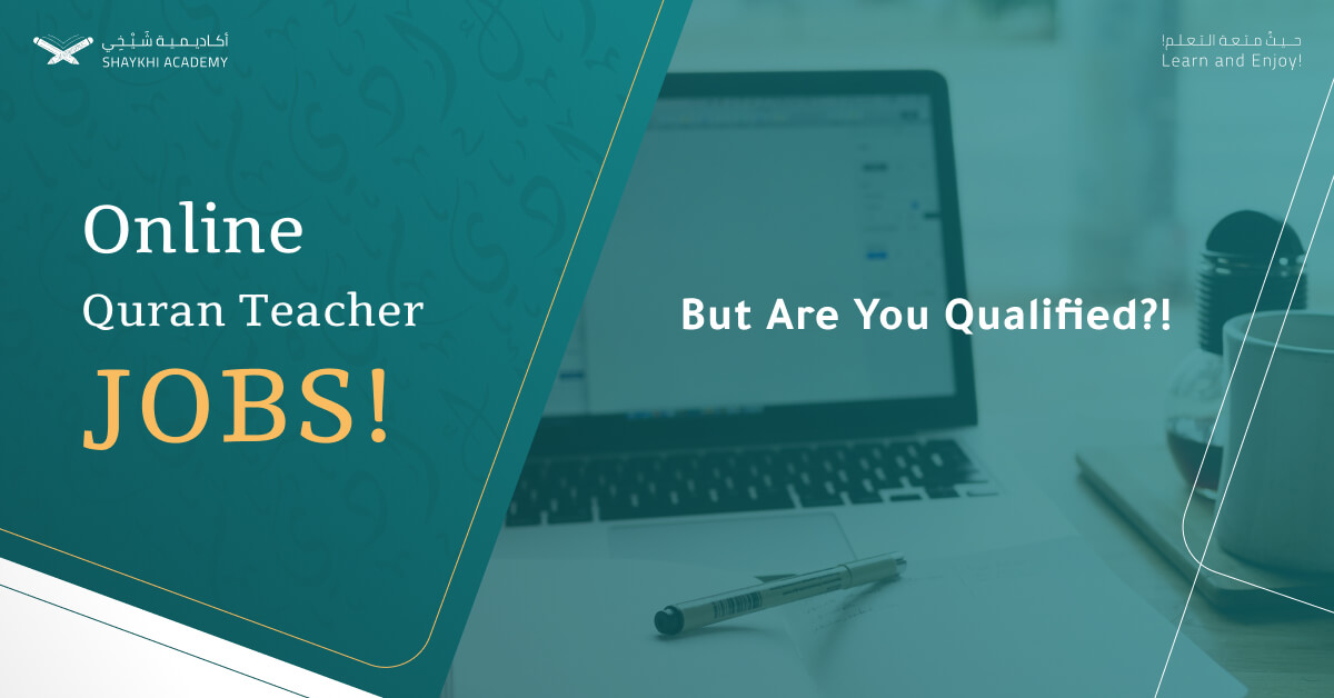 Online Quran Teacher Jobs. But are you Qualified?!