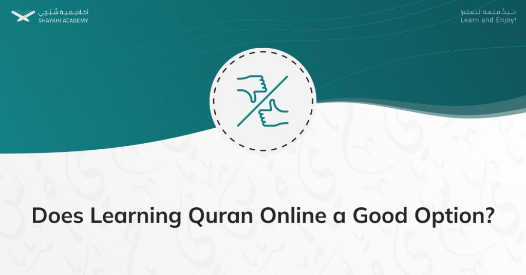 Does Learning Quran Online a Good Option - the Best Website to Learn Quran Online