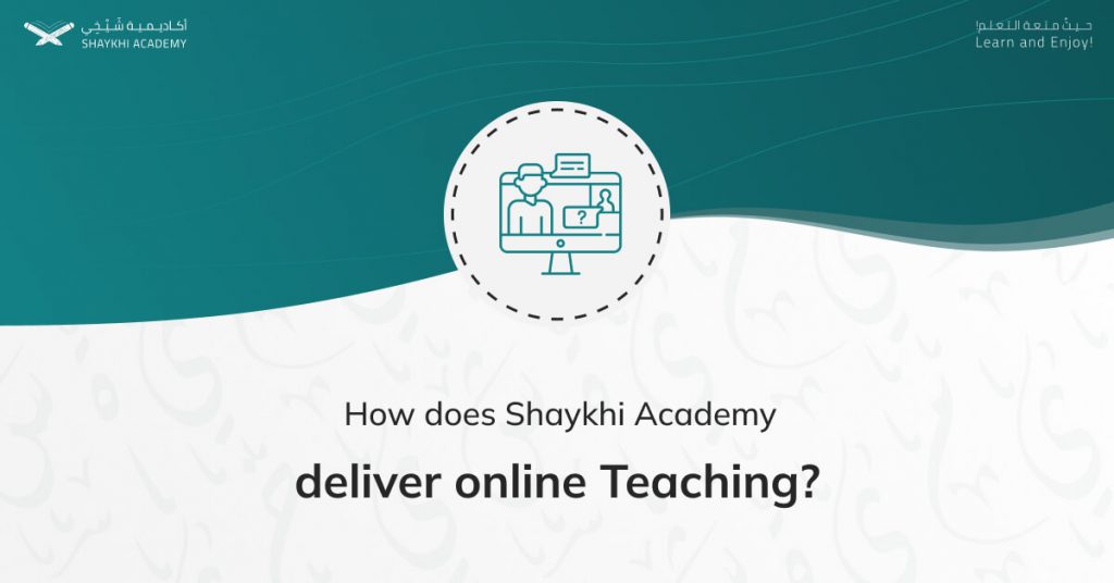 How does Shaykhi Academy deliver online Teaching - the Best Website to Learn Quran Onlin