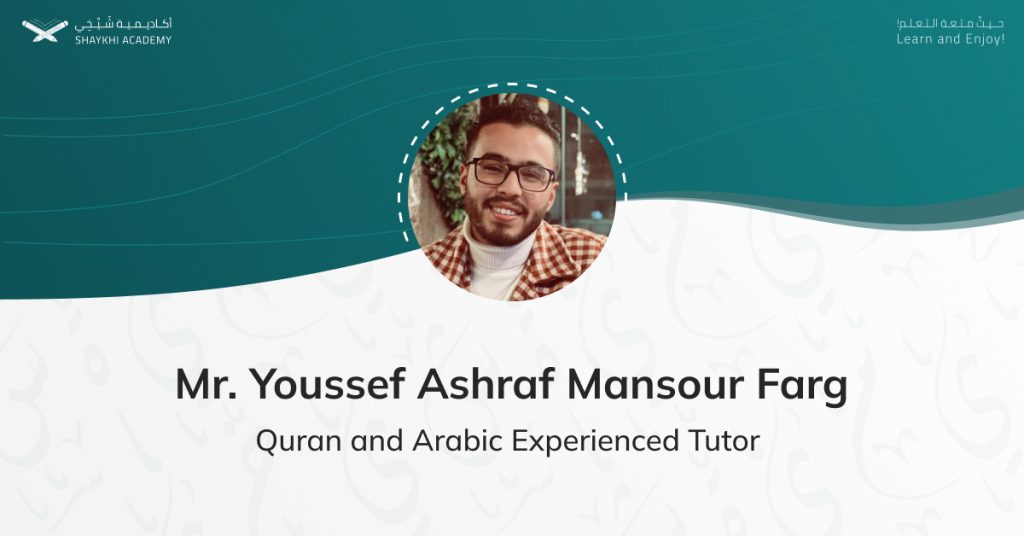 Mr. Youssef Ashraf Mansour Farg استاذ/يوسف اشرف منصور فرج (One of Our Best Online Quran Teachers/Tutors)