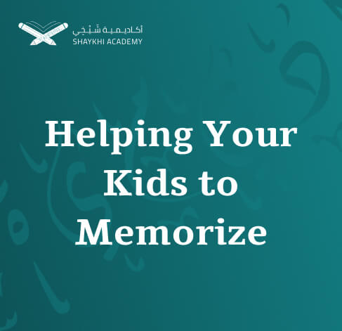 Helping Your Kids to Memorize - Online Hifz Course and classes