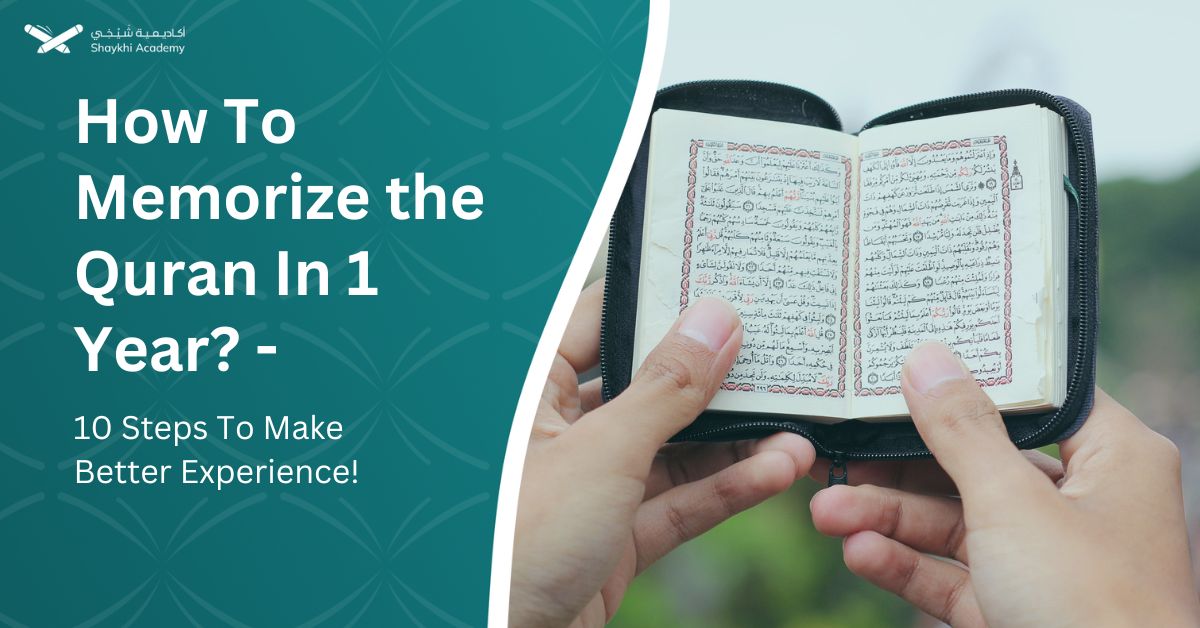 How To Memorize Quran In 1 Year - 10 Steps To Make Better Experience!
