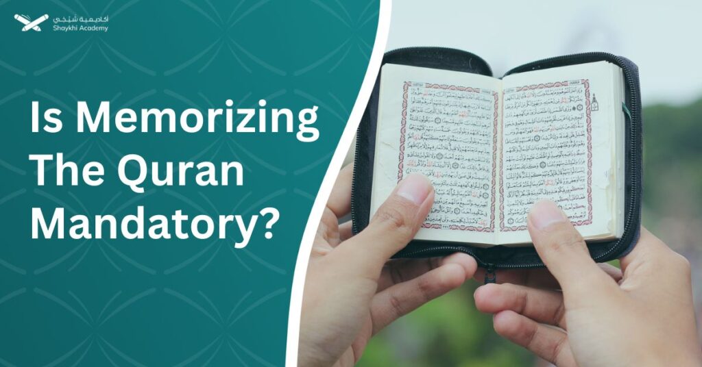 Is memorizing the Quran mandatory?