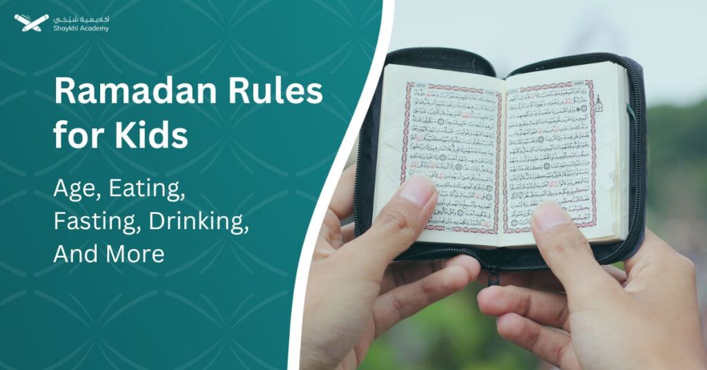 Ramadan Rules for Kids Age, Eating, Fasting, Drinking, and More