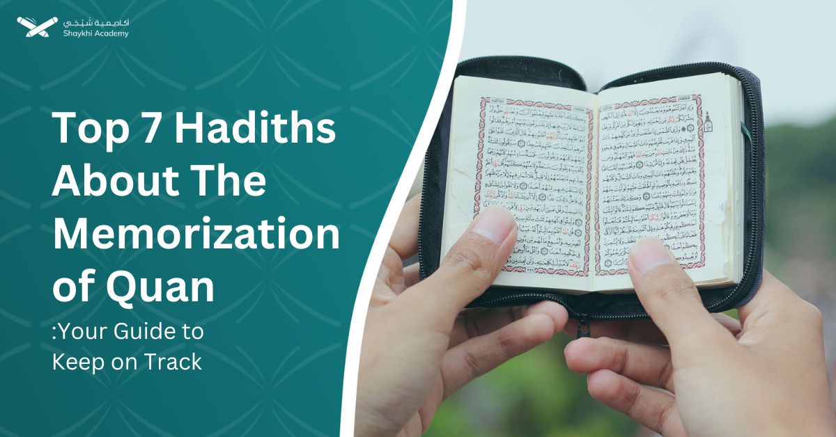 Top 7 Hadiths About The Memorization of Quan Your Guide to Keep on Track