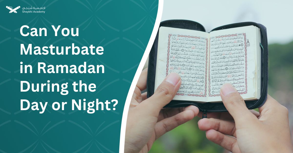 Can You masturbate in Ramadan during day or night