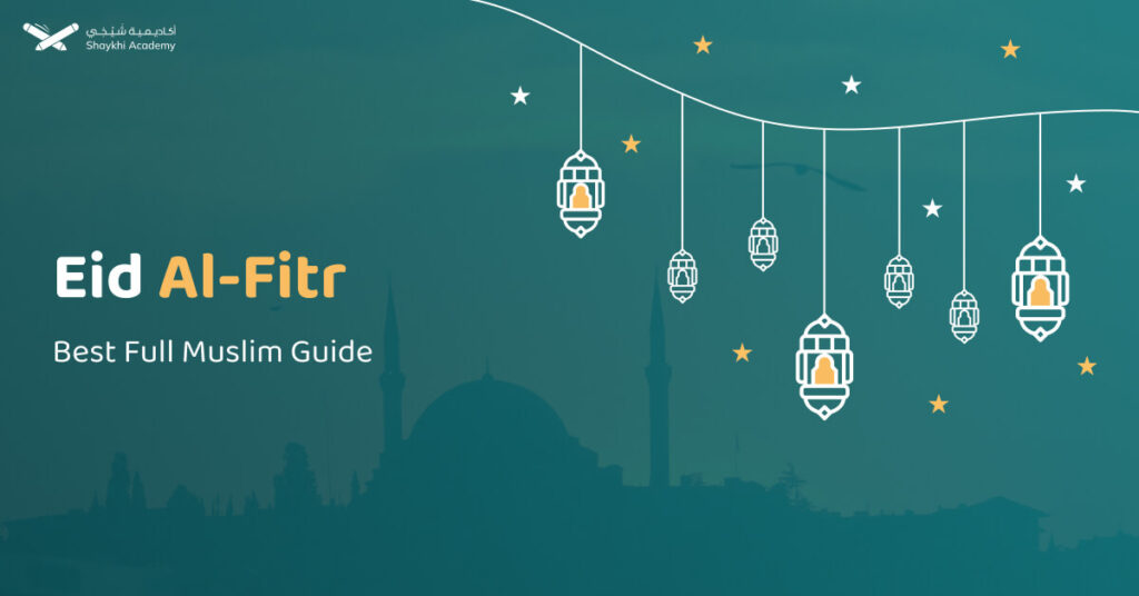 Eid Al-Fitr - Best Full Muslim Guide