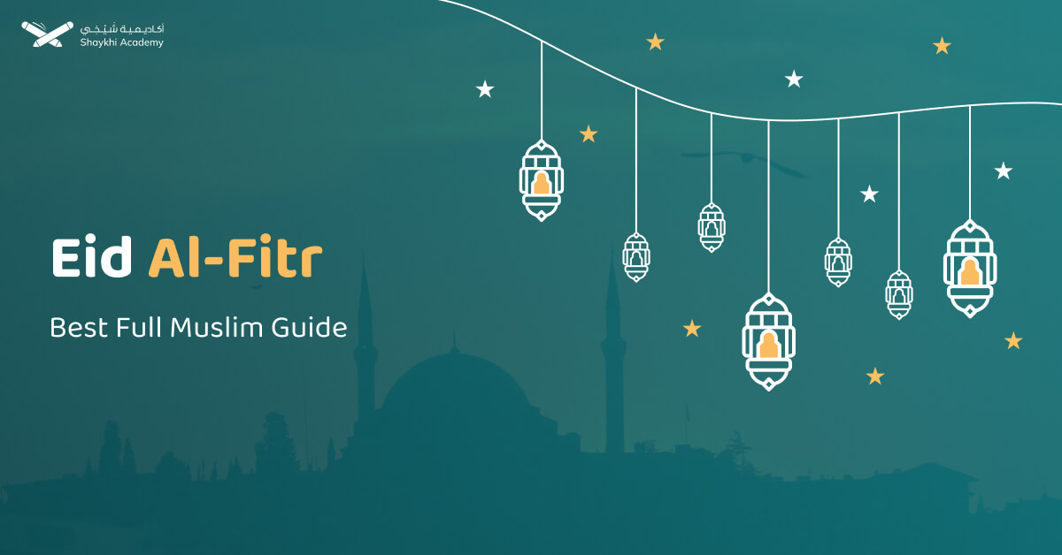 Eid Al-Fitr - Best Full Muslim Guide