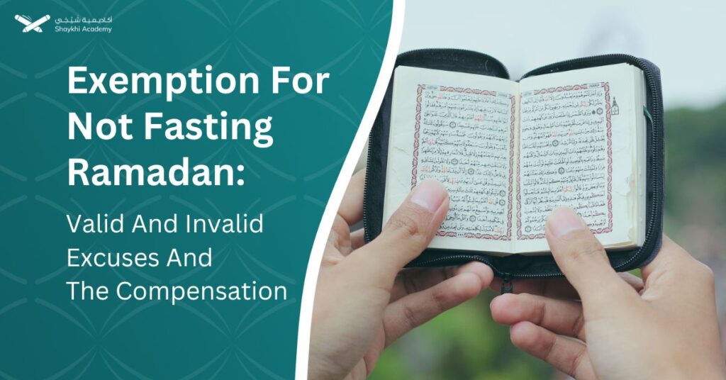 Exemptions For Not Fasting Ramadan: Valid And Invalid Excuses And The Compensation