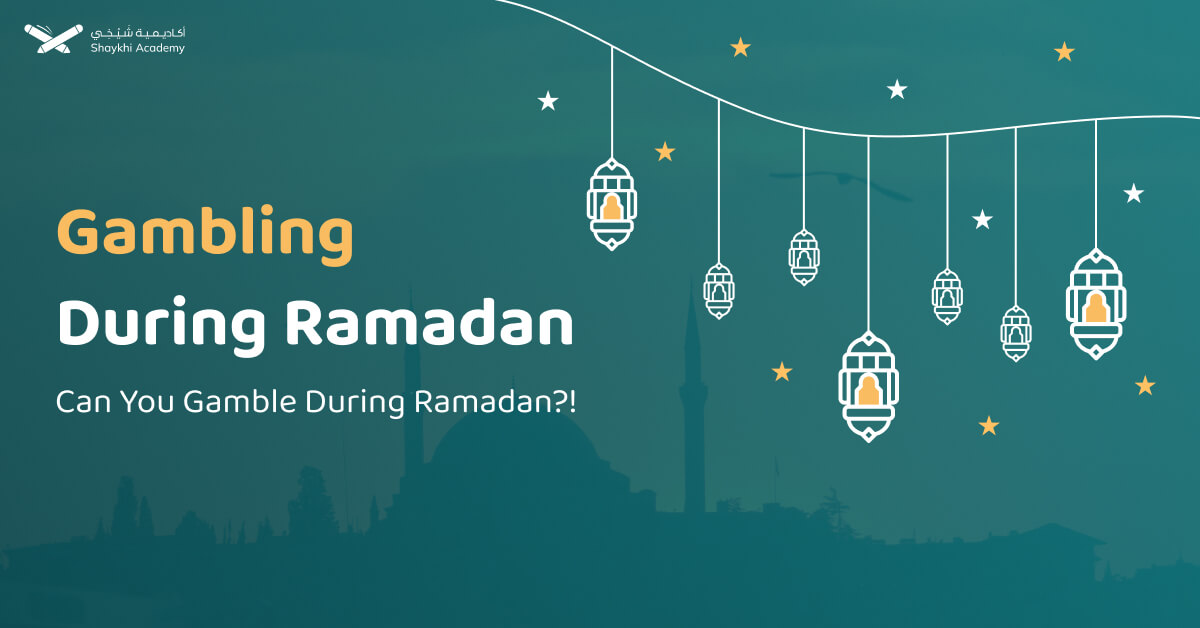 Gambling During Ramadan: Can You Gamble During Ramadan?!