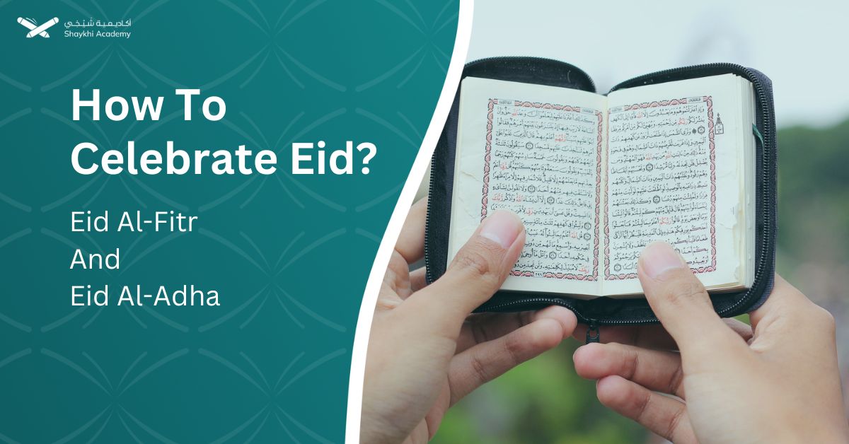 How To Celebrate Eid Eid Al-Fitr And Eid Al-Adha