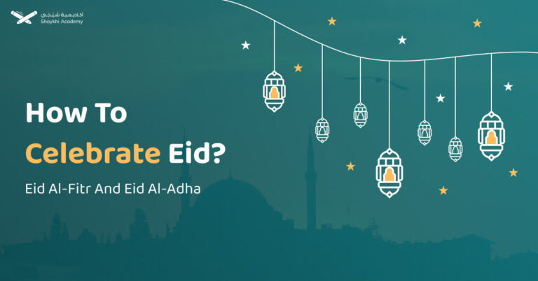 How To Celebrate Eid? Eid Al-Fitr And Eid Al-Adha