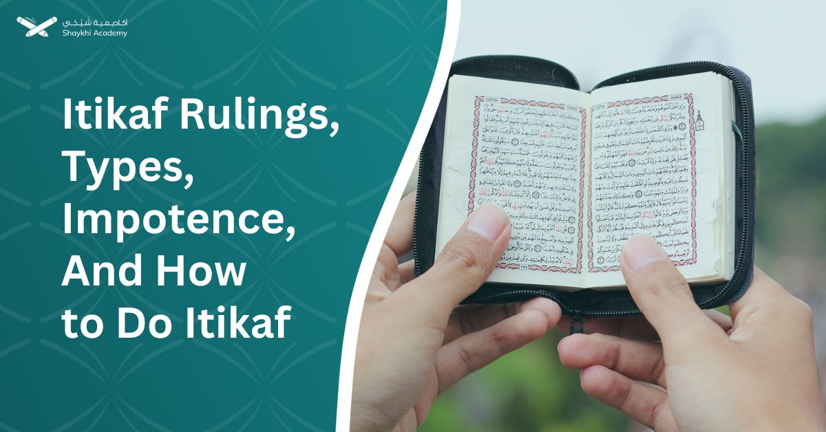 Itikaf Rulings, Types, Impotence, And How to Do Itikaf