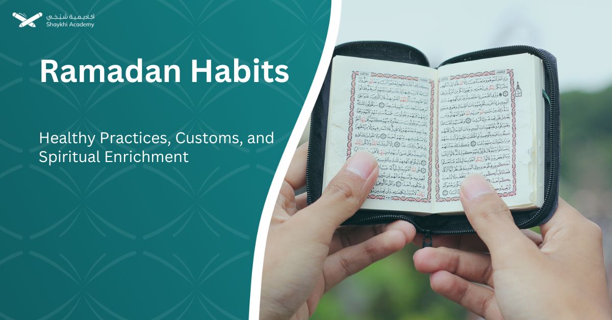 Ramadan Habits Healthy Practices, Customs, and Spiritual Enrichment