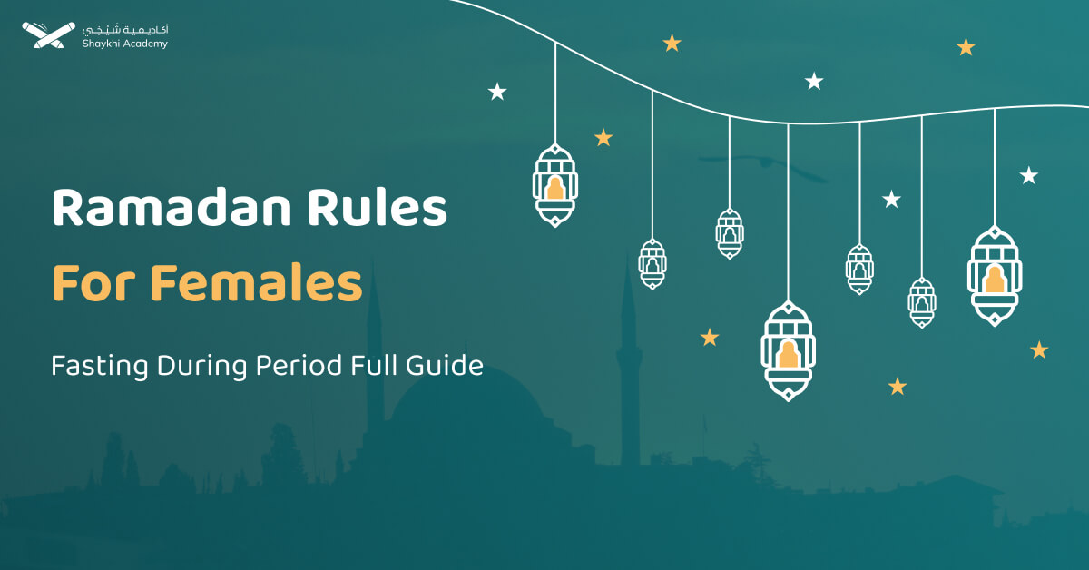 Ramadan Rules For Females: Fasting During Period Full Guide