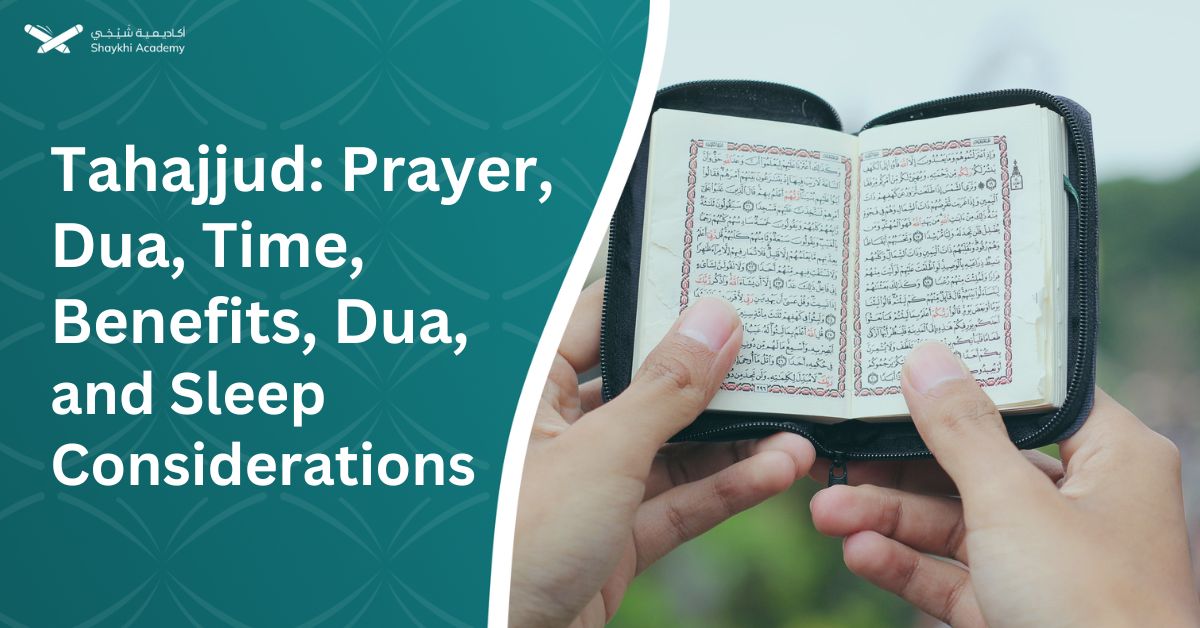 Tahajjud Prayer, Dua, Time, Benefits, and Dua, and Sleep Considerations  