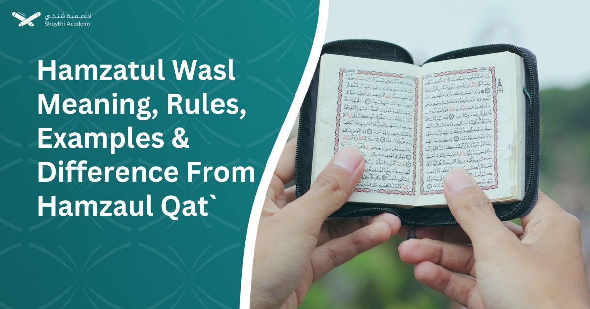 Hamzatul Wasl Meaning, Rules, Examples & Difference From Hamzaul Qat`
