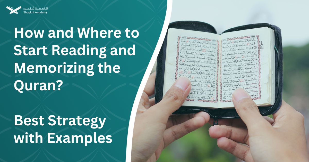 How and Where to Start Reading and Memorizing the Quran Best Strategy with Examples