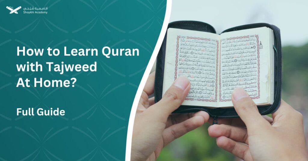 How to Learn Quran with Tajweed at Home Full Guide
