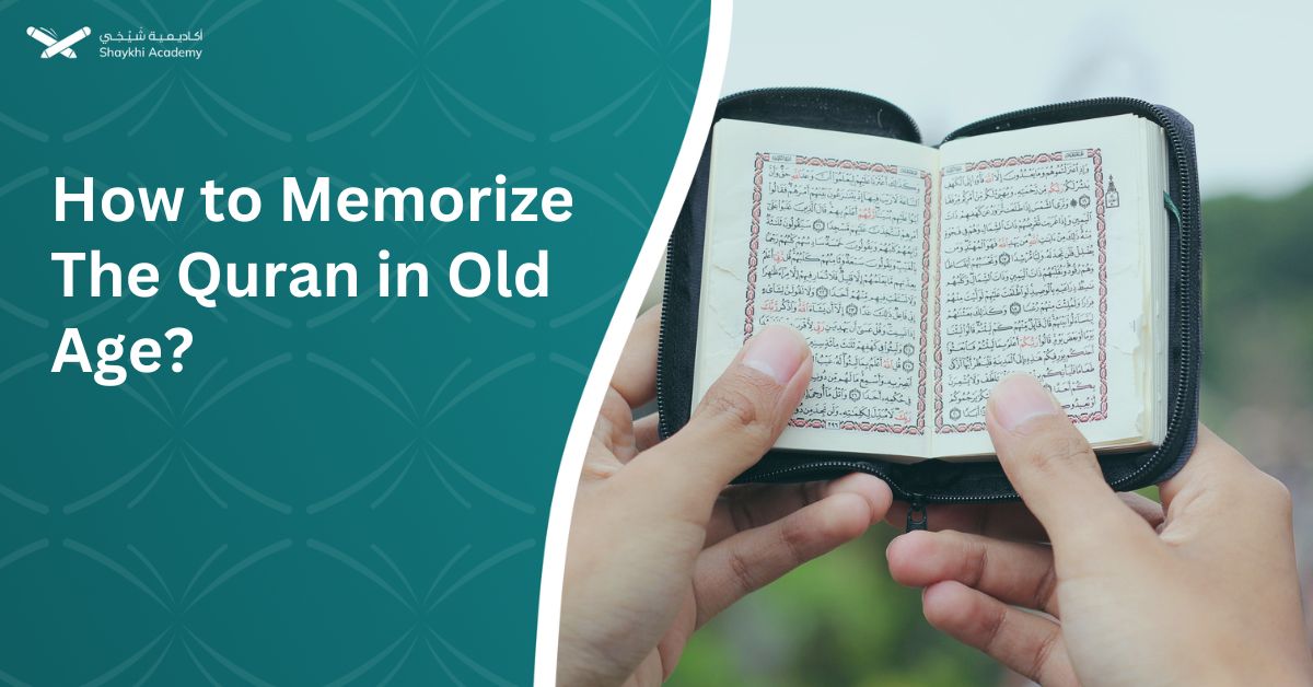 How to Memorize The Quran in Old Age