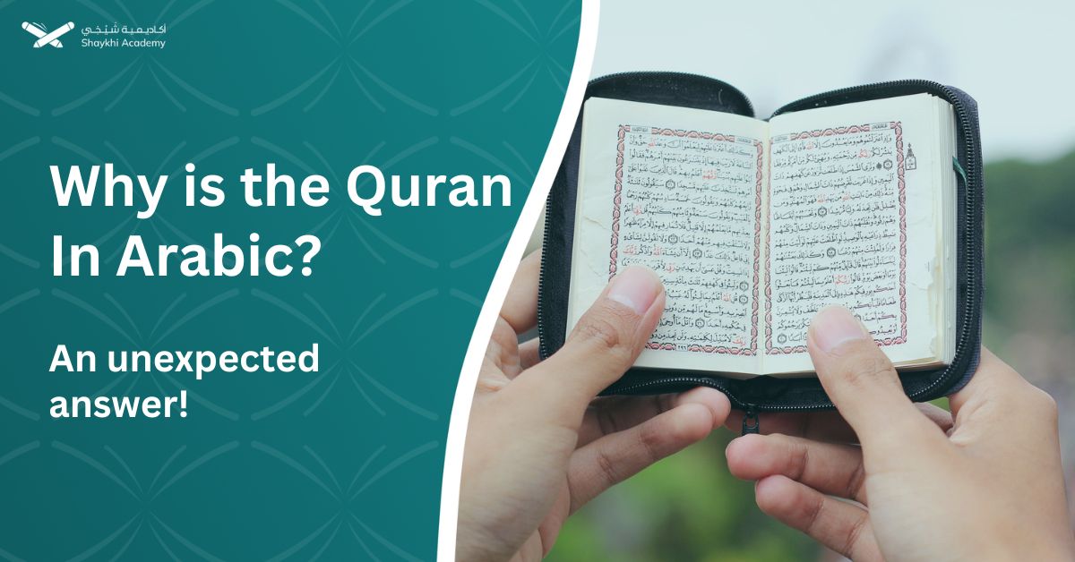 Why is the Quran In Arabic An unexpected answer!