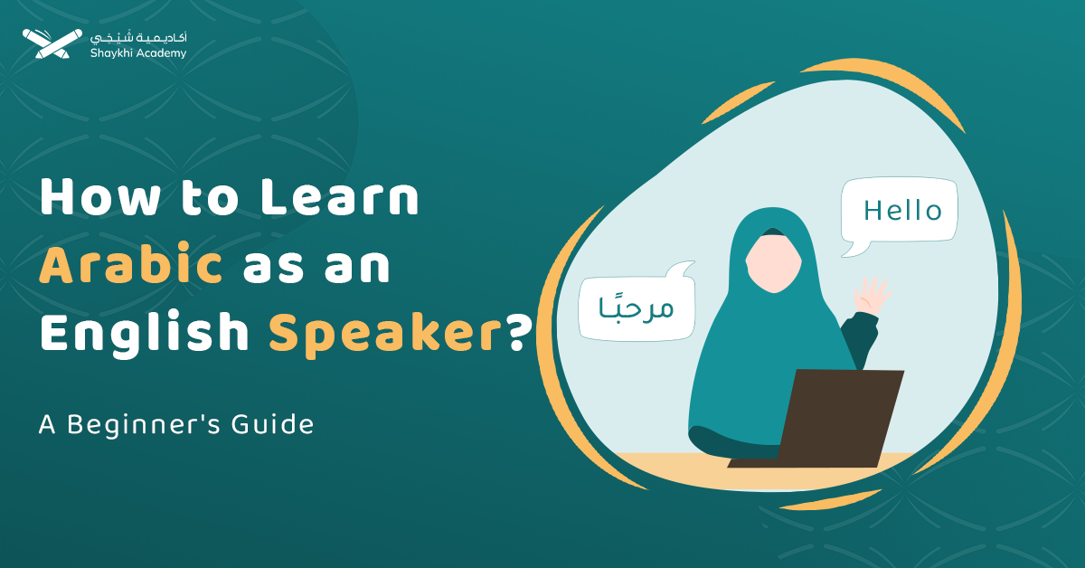 How to Learn Arabic as an English Speaker?